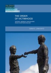 book The Order of Victimhood: Violence, Hierarchy and Building Peace in Northern Ireland