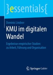 book KMU im digitalen Wandel: Ergebnisse empirischer Studien zu Arbeit, Führung und Organisation