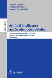 book Artificial Intelligence and Symbolic Computation: 13th International Conference, AISC 2018, Suzhou, China, September 16–19, 2018, Proceedings