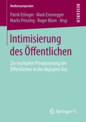 book Intimisierung des Öffentlichen: Zur multiplen Privatisierung des Öffentlichen in der digitalen Ära