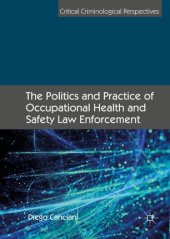 book The Politics and Practice of Occupational Health and Safety Law Enforcement