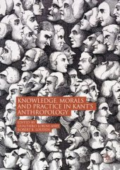 book Knowledge, Morals and Practice in Kant’s Anthropology