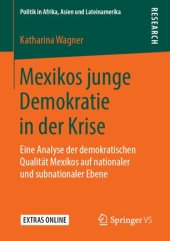 book Mexikos junge Demokratie in der Krise: Eine Analyse der demokratischen Qualität Mexikos auf nationaler und subnationaler Ebene