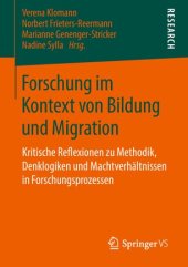 book Forschung im Kontext von Bildung und Migration: Kritische Reflexionen zu Methodik, Denklogiken und Machtverhältnissen in Forschungsprozessen