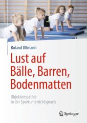 book Lust auf Bälle, Barren, Bodenmatten: Objektempathie in der Sportunterrichtspraxis