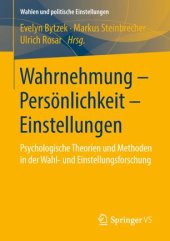 book Wahrnehmung – Persönlichkeit – Einstellungen: Psychologische Theorien und Methoden in der Wahl- und Einstellungsforschung