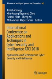 book International Conference on Applications and Techniques in Cyber Security and Intelligence ATCI 2018: Applications and Techniques in Cyber Security and Intelligence