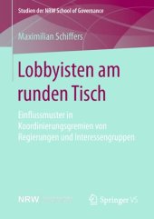 book Lobbyisten am runden Tisch: Einflussmuster in Koordinierungsgremien von Regierungen und Interessengruppen