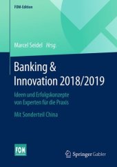 book Banking & Innovation 2018/2019: Ideen und Erfolgskonzepte von Experten für die Praxis. Mit Sonderteil China