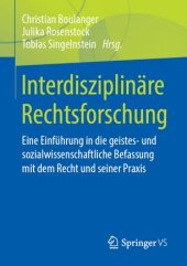 book Interdisziplinäre Rechtsforschung: Eine Einführung in die geistes- und sozialwissenschaftliche Befassung mit dem Recht und seiner Praxis