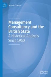 book Management Consultancy and the British State: A Historical Analysis Since 1960