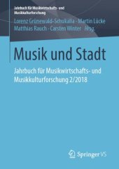 book Musik und Stadt: Jahrbuch für Musikwirtschafts- und Musikkulturforschung 2/2018