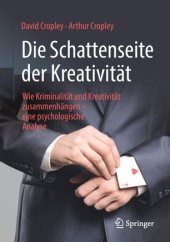 book Die Schattenseite der Kreativität: Wie Kriminalität und Kreativität zusammenhängen – eine psychologische Analyse