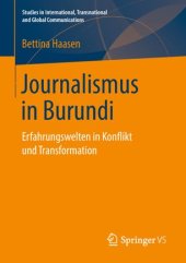 book Journalismus in Burundi: Erfahrungswelten in Konflikt und Transformation