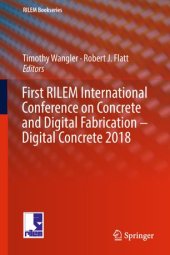 book First RILEM International Conference on Concrete and Digital Fabrication – Digital Concrete 2018