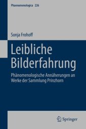 book Leibliche Bilderfahrung: Phänomenologische Annäherungen an Werke der Sammlung Prinzhorn