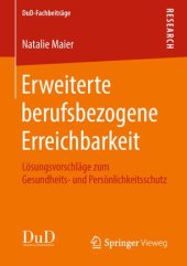 book Erweiterte berufsbezogene Erreichbarkeit: Lösungsvorschläge zum Gesundheits- und Persönlichkeitsschutz