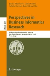 book Perspectives in Business Informatics Research: 17th International Conference, BIR 2018, Stockholm, Sweden, September 24-26, 2018, Proceedings