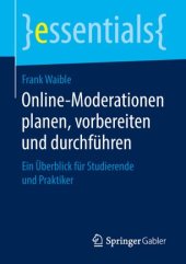 book Online-Moderationen planen, vorbereiten und durchführen: Ein Überblick für Studierende und Praktiker