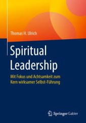 book Spiritual Leadership: Mit Fokus und Achtsamkeit zum Kern wirksamer Selbst-Führung