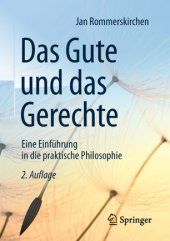 book Das Gute und das Gerechte: Eine Einführung in die praktische Philosophie