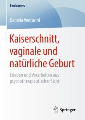 book Kaiserschnitt, vaginale und natürliche Geburt: Erleben und Verarbeiten aus psychotherapeutischer Sicht