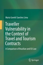 book Traveller Vulnerability in the Context of Travel and Tourism Contracts: A Comparison of Brazilian and EU Law