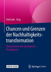 book Chancen und Grenzen der Nachhaltigkeitstransformation: Ökonomische und soziologische Perspektiven