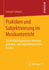 book Praktiken und Subjektivierung im Musikunterricht: Zur musikpädagogischen Relevanz praktiken- und subjekttheoretischer Ansätze