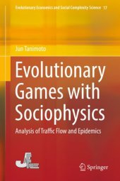 book Evolutionary Games with Sociophysics: Analysis of Traffic Flow and Epidemics