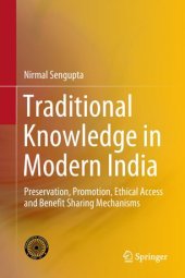 book Traditional Knowledge in Modern India: Preservation, Promotion, Ethical Access and Benefit Sharing Mechanisms