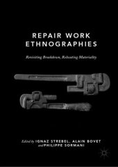 book Repair Work Ethnographies: Revisiting Breakdown, Relocating Materiality