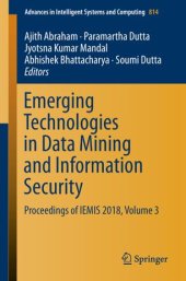 book Emerging Technologies in Data Mining and Information Security: Proceedings of IEMIS 2018, Volume 3