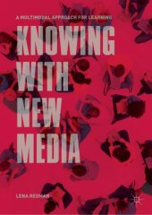 book Knowing with New Media: A Multimodal Approach for Learning