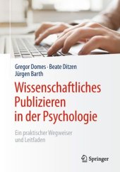 book Wissenschaftliches Publizieren in der Psychologie: Ein praktischer Wegweiser und Leitfaden