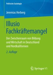 book Illusio Fachkräftemangel: Der Zwischenraum von Bildung und Wirtschaft in Deutschland und Nordkalifornien