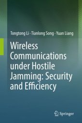 book Wireless Communications under Hostile Jamming: Security and Efficiency