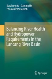 book Balancing River Health and Hydropower Requirements in the Lancang River Basin