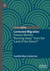 book Contested Migration: Tswana Women “Running Away” from the “Land of the Desert”