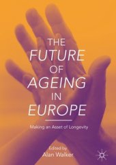 book The Future of Ageing in Europe: Making an Asset of Longevity