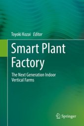 book Smart Plant Factory: The Next Generation Indoor Vertical Farms