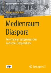 book Medienraum Diaspora: Verortungen zeitgenössischer iranischer Diasporafilme