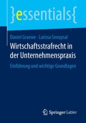 book Wirtschaftsstrafrecht in der Unternehmenspraxis: Einführung und wichtige Grundlagen