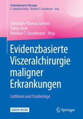 book Evidenzbasierte Viszeralchirurgie maligner Erkrankungen: Leitlinien und Studienlage