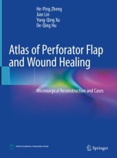 book Atlas of Perforator Flap and Wound Healing: Microsurgical Reconstruction and Cases