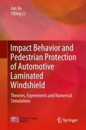 book Impact Behavior and Pedestrian Protection of Automotive Laminated Windshield: Theories, Experiments and Numerical Simulations