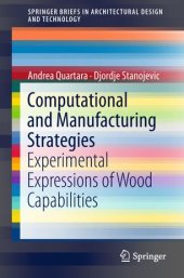 book Computational and Manufacturing Strategies: Experimental Expressions of Wood Capabilities