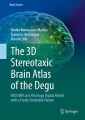 book The 3D Stereotaxic Brain Atlas of the Degu: With MRI and Histology Digital Model with a Freely Rotatable Viewer