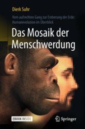 book Das Mosaik der Menschwerdung: Vom aufrechten Gang zur Eroberung der Erde: Humanevolution im Überblick