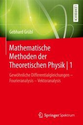 book Mathematische Methoden der Theoretischen Physik | 1: Gewöhnliche Differentialgleichungen – Fourieranalysis - Vektoranalysis